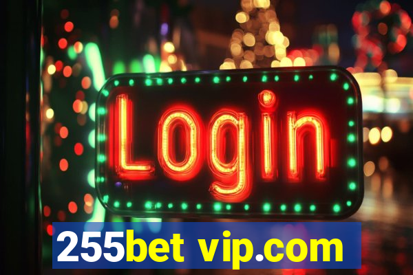 255bet vip.com